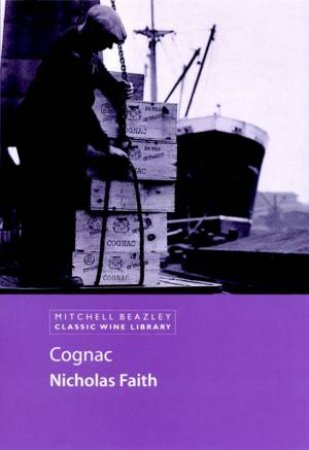 Classic Wine Library: Cognac by Nicholas Faith