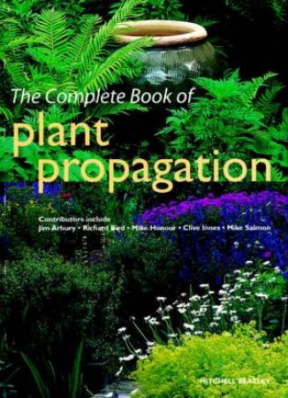 The Complete Book Of Plant Propagation by Various