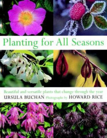 Planting For All Seasons by Ursula Buchan & Howard Rice