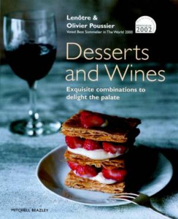 Desserts And Wines by Lenotre & Olivier Poussier