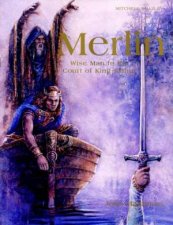 Merlin The Wise Man To The Court Of King Arthur