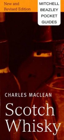 Mitchell Beazley Pocket Guide: Scotch Whisky - 4 Ed by Charles MacLean