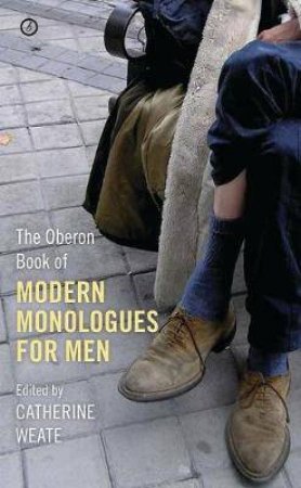 The Oberon Book of Modern Monologues for Men by Various