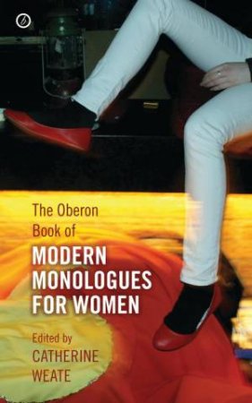 The Oberon Book of Modern Monologues for Women by Various