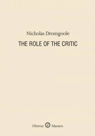 The Role of the Critic by Nicholas Dromgoole