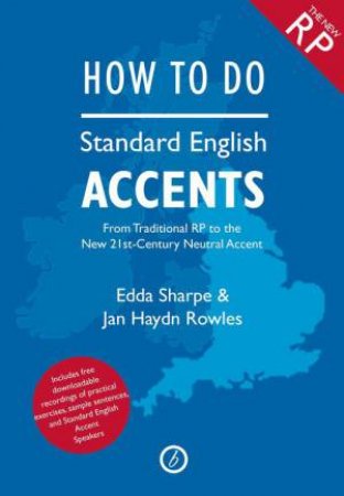 How to Do Standard English Accents by Jan Haydn Rowles & Edda Sharpe