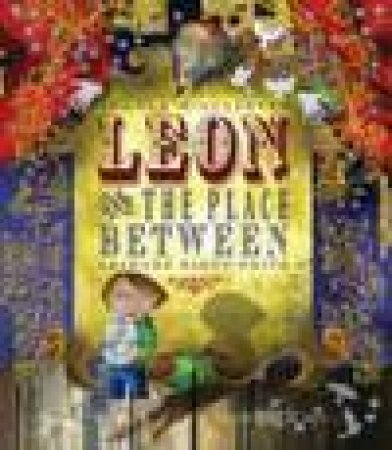 Leon And The Place Between by Angela McAllister