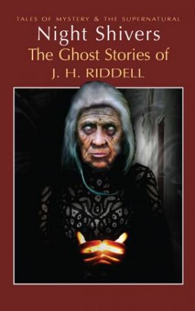 Night Shivers: The Ghost Stories of J H Riddell by RIDDELL R.H.