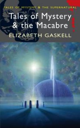 Tales of Mystery and the Macabre by GASKELL ELIZABETH