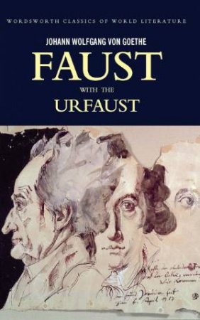 Faust - A Tragedy in Two Parts and the Urfaust by GOETHE JOHANN