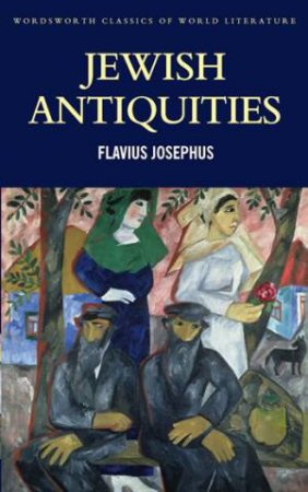 Jewish Antiquities by JOSEPHUS FLAVIUS