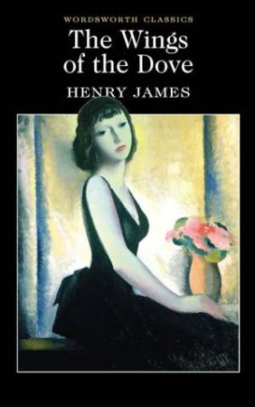 Wings of the Dove by JAMES HENRY