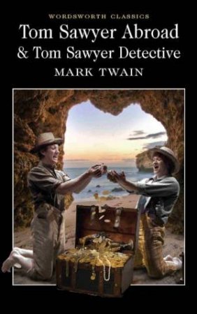 Tom Sawyer Abroad and Tom Sawyer Detective by TWAIN MARK