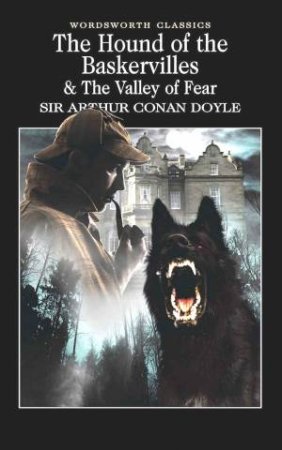 Hound of the Baskervilles and the Valley of Fear by DOYLE ARTHUR CONAN