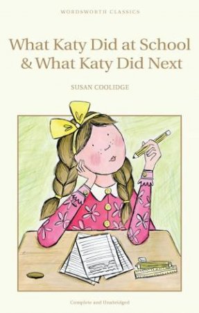 What Katy Did At School / What Katy Did Next by Susan Coolidge