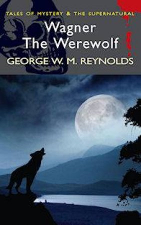 Wagner the Werewolf by REYNOLDS G.W.M.