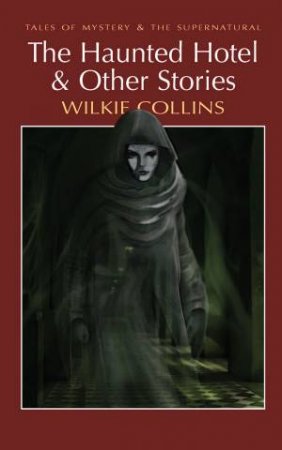 Haunted Hotel and Other Stories by COLLINS WILKIE