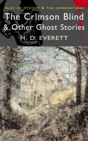 Crimson Blind and Other Ghost Stories by EVERETT H.D.