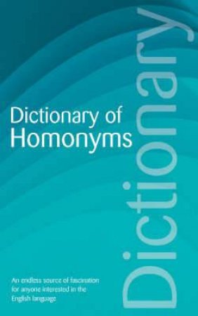 Dictionary of Homonyms by ROTHWELL D