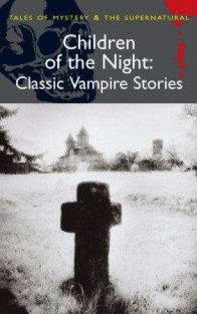 Children of the Night: Classic Vampire Stories by DAVIES D.S.