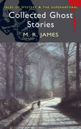 Collected Ghost Stories by JAMES M.R.