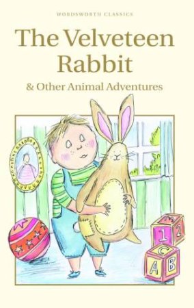 The Velveteen Rabbit And Other Animal Adventures by Margery Williams Bianco & Claire Ruddock