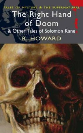 Right Hand of Doom and Other Tales of Solomon Kane by HOWARD R.