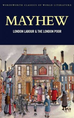 London Labour and the London Poor by MAYHEW