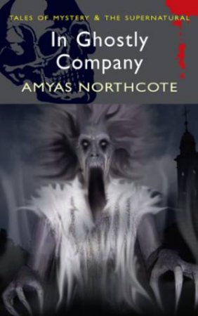 In Ghostly Company by NORTHCOTE AMYAS