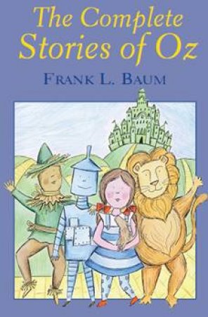 Complete Stories of Oz by BAUM FRANK L