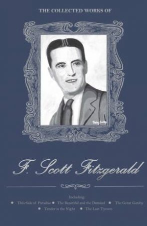 Collected Works of F.Scott Fitzgerald by FITZGERALD F. SCOTT