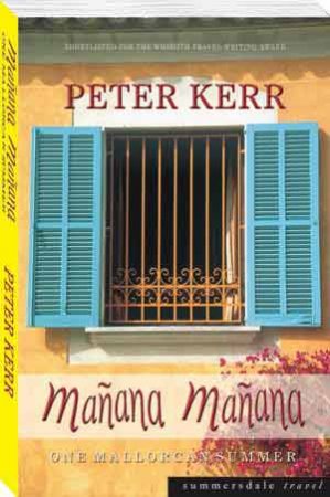 Manana Manana: One Mallorcan Summer by KERR PETER