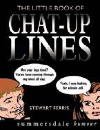 Little Book of Chat-up Lines, by FERRIS STEWART