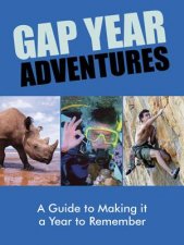 Gap Year Adventures a Guide to Making It a Year to Remember