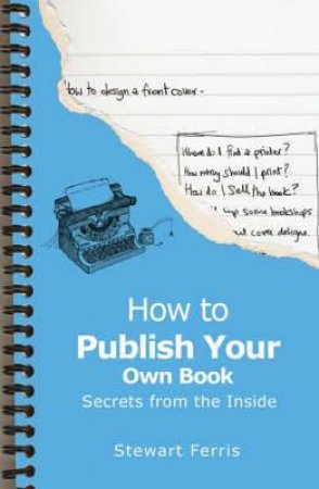 How to Publish Your Own Book by FERRIS STEWART