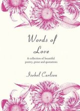 Words of Love a Collection of Beautiful Poetry Prose and Quotations