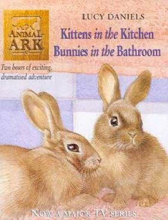 Animal Ark: Kittens In The Kitchen & Bunnies In The Bathroom - Cassette by Lucy Daniels