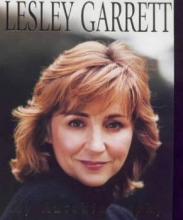 Lesley Garrett: My Autobiography - Cassette by Lesley Garrett