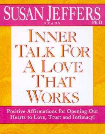 Inner Talk For A Love That Works - Cassette by Susan Jeffers