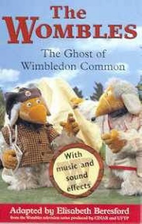 The Wombles: The Ghost Of Wimbledon Common - Book & Tape by Elisabeth Beresford