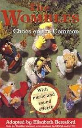 The Wombles: Chaos On The Common - Cassette by Elisabeth Beresford