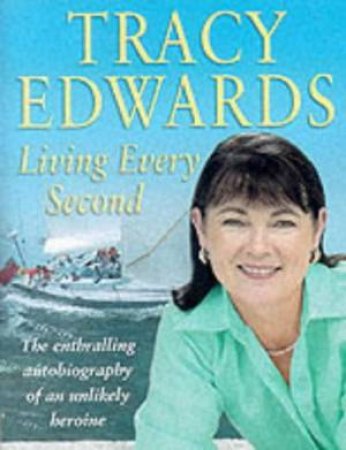 Living Every Second - Cassette by Tracy Edwards