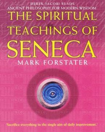 The Spiritual Teachings Of Seneca - Cassette by Mark Forstater