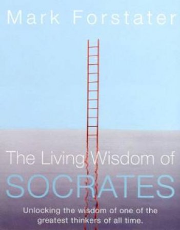 The Living Wisdom Of Socrates - Cassette by Mark Forstater