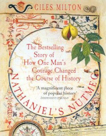 Nathaniel's Nutmeg: How One Man's Courage Changed The Course Of History - Cassette by Giles Milton