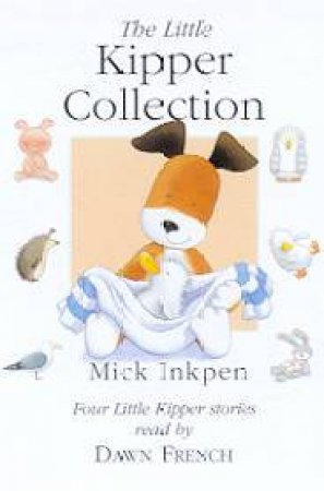 The Little Kipper Collection - Book & Tape by Mick Inkpen