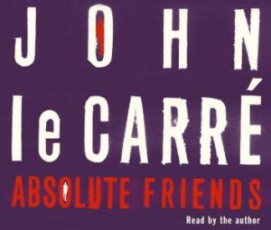 Absolute Friends - CD by John Le Carre