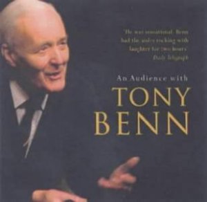 An Audience With Tony Benn - CD by Tony Benn