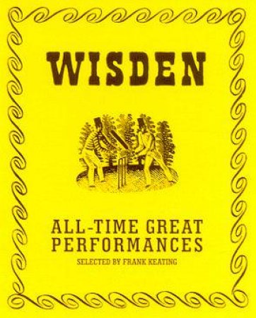 Wisden All-Time Great Performances - Cassette by Frank Keating