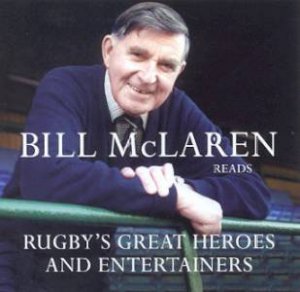 Rugby's Great Heroes And Entertainers - CD by Bill McLaren